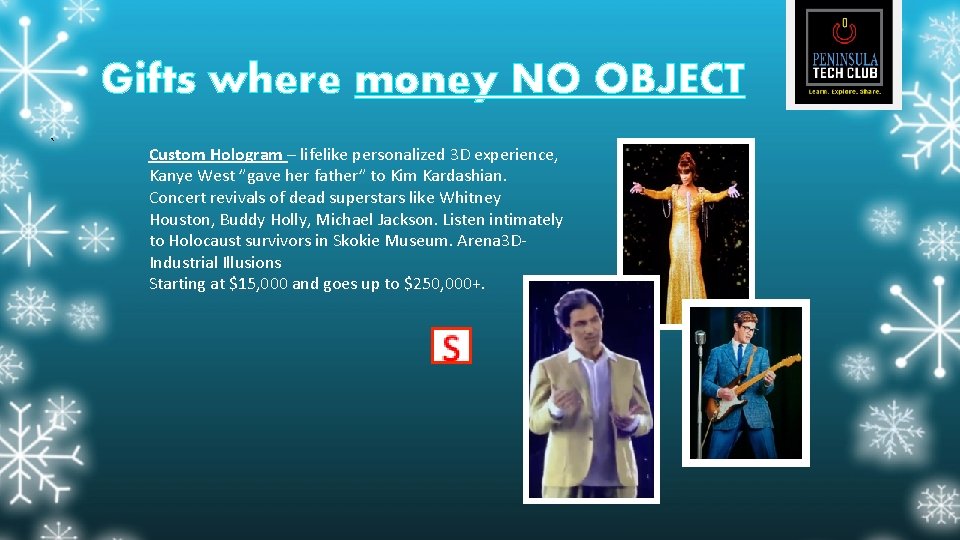 Gifts where money NO OBJECT ` Custom Hologram – lifelike personalized 3 D experience,
