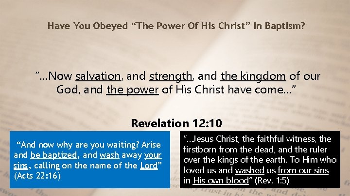 Have You Obeyed “The Power Of His Christ” in Baptism? “…Now salvation, and strength,