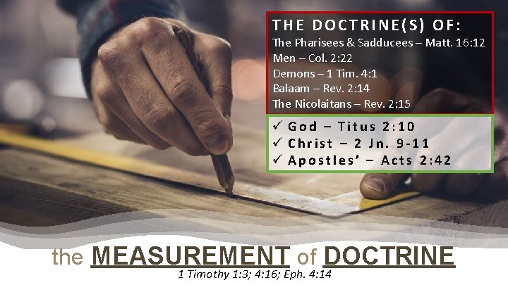 THE DOCTRINE(S) OF: The Pharisees & Sadducees – Matt. 16: 12 Men – Col.
