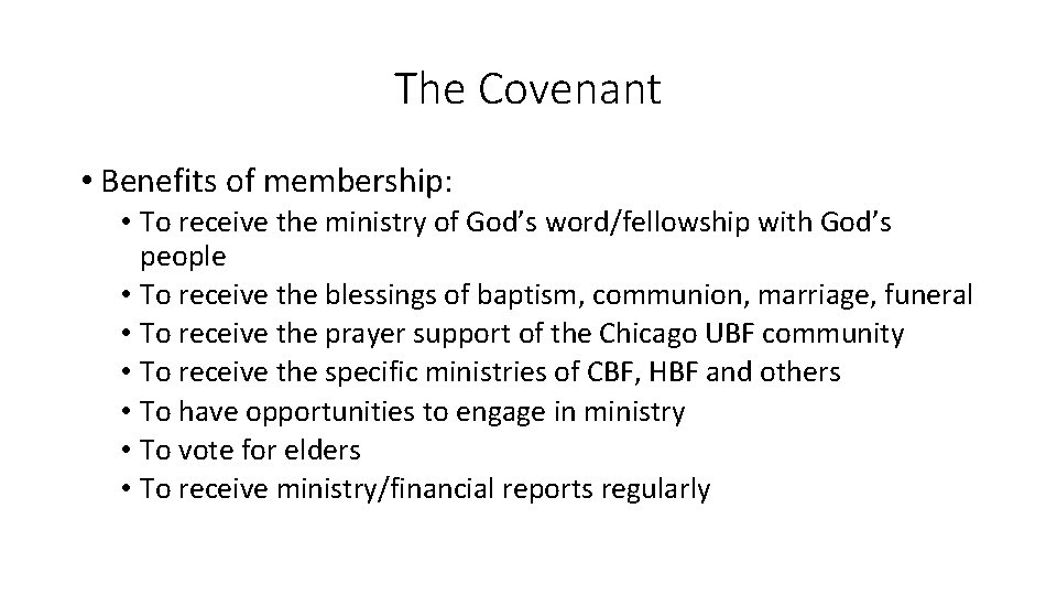 The Covenant • Benefits of membership: • To receive the ministry of God’s word/fellowship