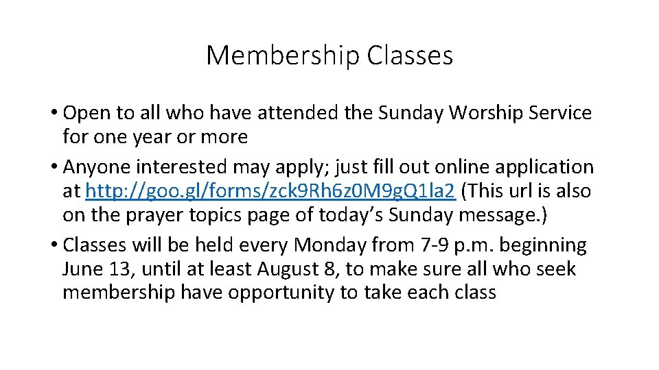 Membership Classes • Open to all who have attended the Sunday Worship Service for