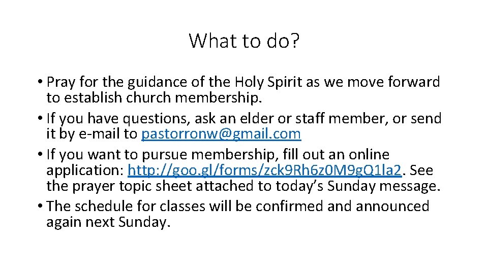 What to do? • Pray for the guidance of the Holy Spirit as we