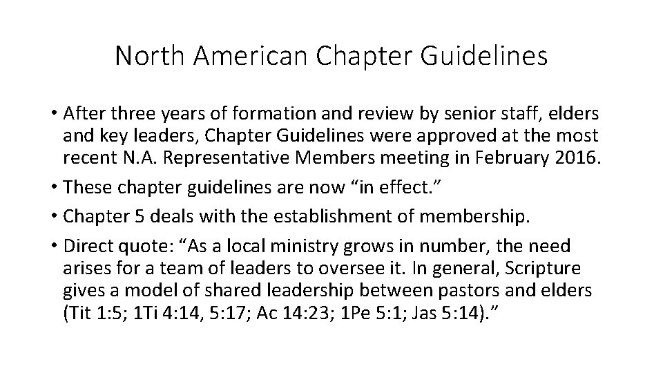 North American Chapter Guidelines • After three years of formation and review by senior