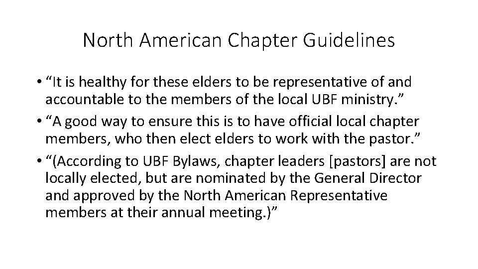 North American Chapter Guidelines • “It is healthy for these elders to be representative