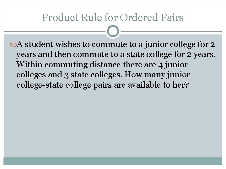 Product Rule for Ordered Pairs A student wishes to commute to a junior college