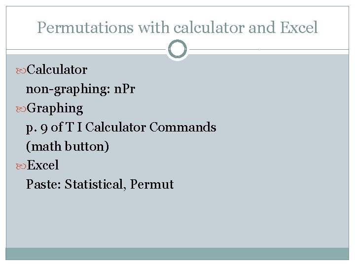 Permutations with calculator and Excel Calculator non-graphing: n. Pr Graphing p. 9 of T