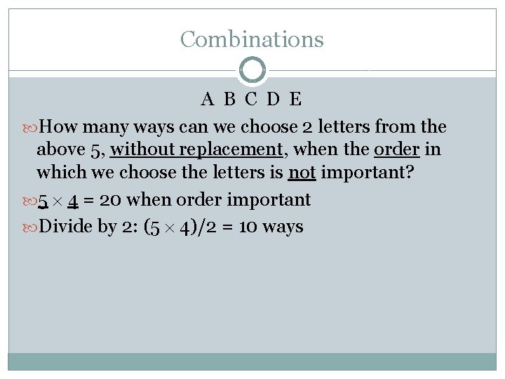 Combinations A B C D E How many ways can we choose 2 letters
