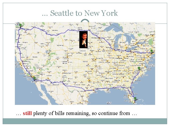 … Seattle to New York … still plenty of bills remaining, so continue from