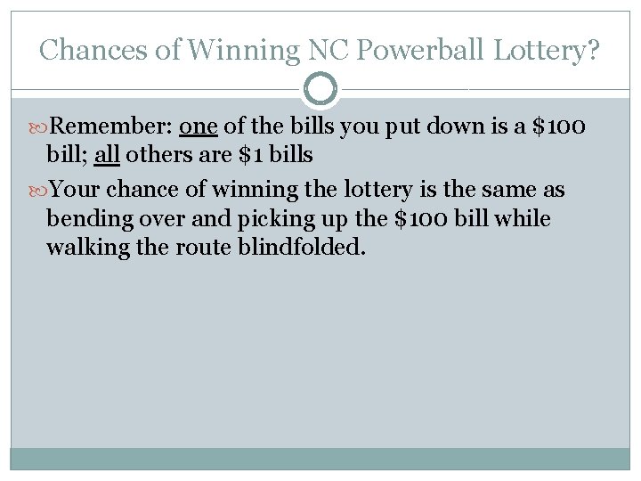Chances of Winning NC Powerball Lottery? Remember: one of the bills you put down
