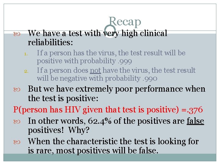 Recap We have a test with very high clinical reliabilities: 1. 2. If a