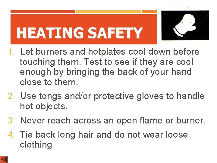 HEATING SAFETY 1. Let burners and hotplates cool down before touching them. Test to