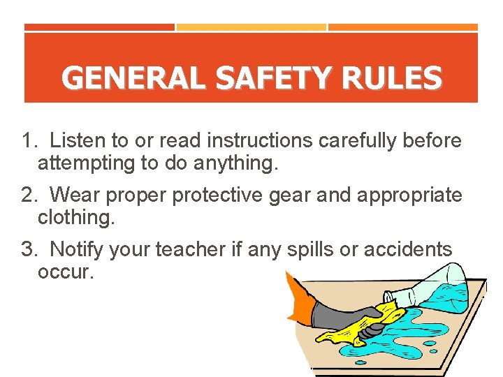 GENERAL SAFETY RULES 1. Listen to or read instructions carefully before attempting to do