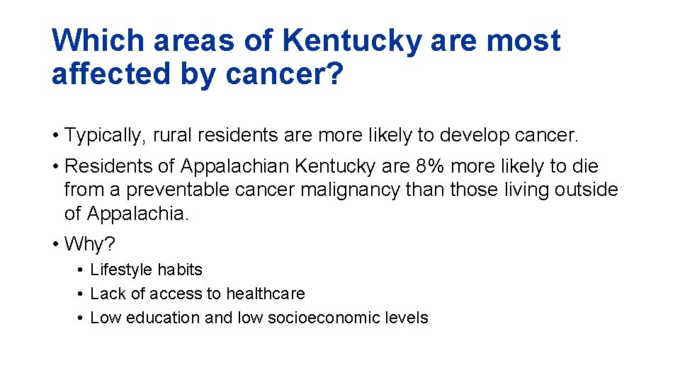 Which areas of Kentucky are most affected by cancer? • Typically, rural residents are