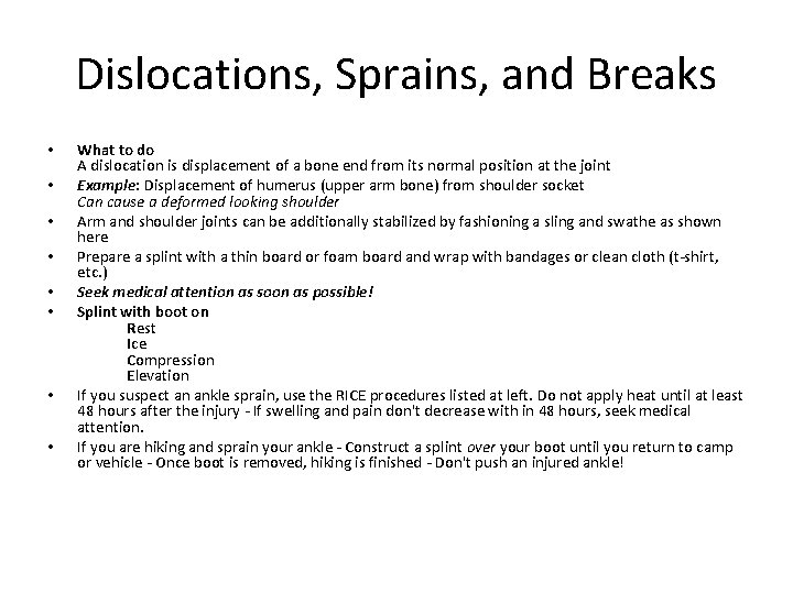 Dislocations, Sprains, and Breaks • • What to do A dislocation is displacement of