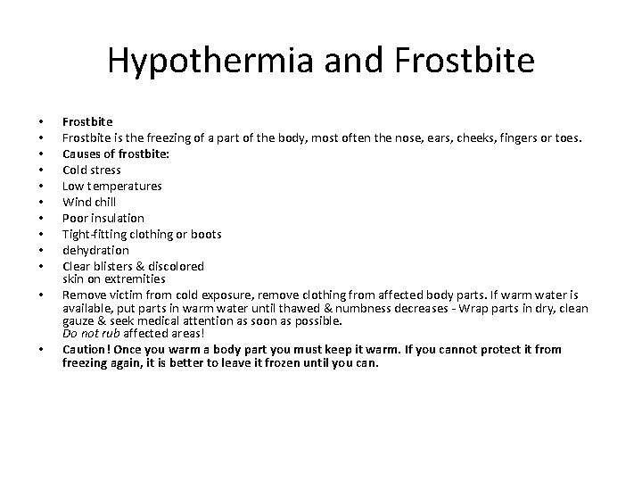 Hypothermia and Frostbite • • • Frostbite is the freezing of a part of