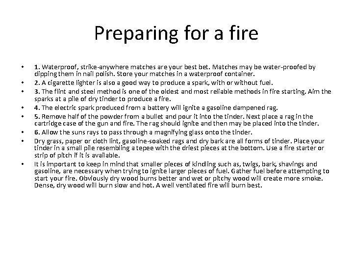 Preparing for a fire • • 1. Waterproof, strike-anywhere matches are your best bet.