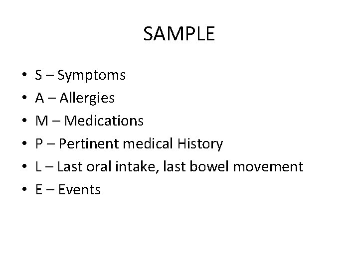 SAMPLE • • • S – Symptoms A – Allergies M – Medications P