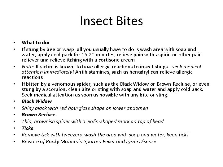 Insect Bites • • • What to do: If stung by bee or wasp,