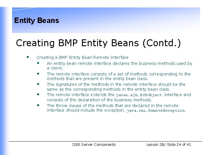 Entity Beans Creating BMP Entity Beans (Contd. ) • Creating a BMP Entity Bean