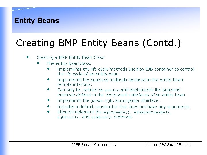 Entity Beans Creating BMP Entity Beans (Contd. ) • Creating a BMP Entity Bean