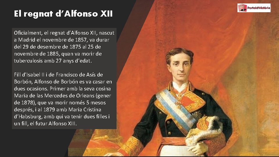 El regnat d’Alfonso XII Oficialment, el regnat d’Alfonso XII, nascut a Madrid el novembre