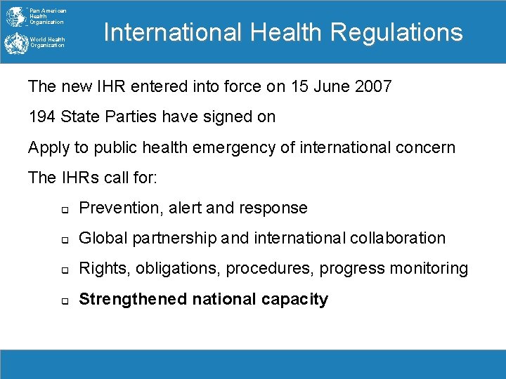 Pan American Health Organization World Health Organization International Health Regulations The new IHR entered