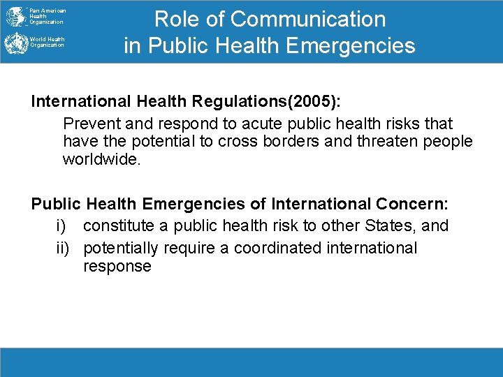 Pan American Health Organization World Health Organization Role of Communication in Public Health Emergencies