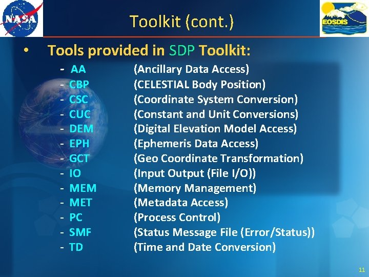 Toolkit (cont. ) • Tools provided in SDP Toolkit: - AA - CBP CSC