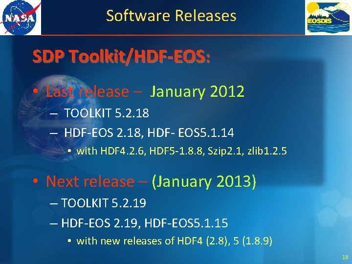 Software Releases SDP Toolkit/HDF-EOS: • Last release – January 2012 – TOOLKIT 5. 2.