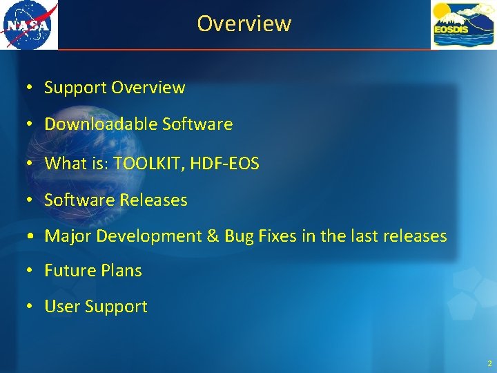 Overview • Support Overview • Downloadable Software • What is: TOOLKIT, HDF-EOS • Software