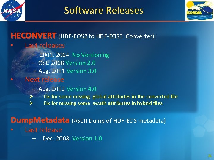 Software Releases HECONVERT (HDF-EOS 2 to HDF-EOS 5 • Converter): Last releases – 2001,