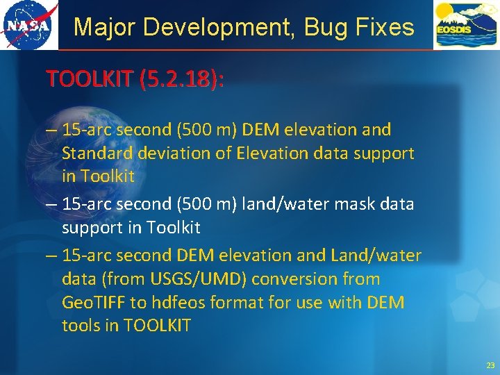 Major Development, Bug Fixes TOOLKIT (5. 2. 18): – 15 -arc second (500 m)