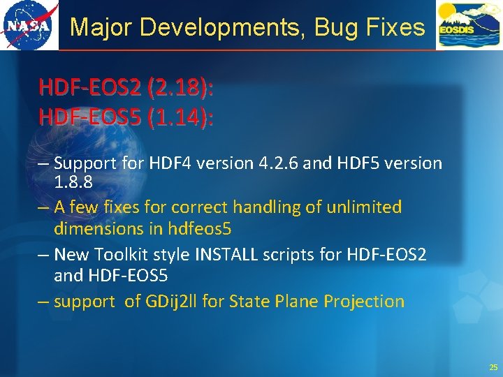 Major Developments, Bug Fixes HDF-EOS 2 (2. 18): HDF-EOS 5 (1. 14): – Support