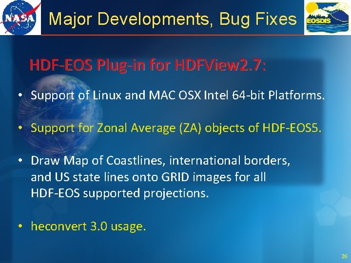 Major Developments, Bug Fixes HDF-EOS Plug-in for HDFView 2. 7: • Support of Linux