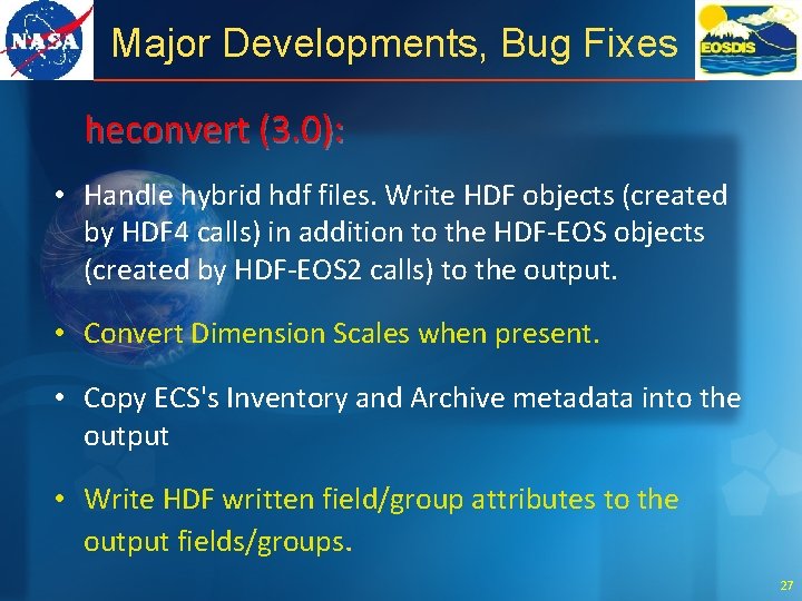 Major Developments, Bug Fixes heconvert (3. 0): • Handle hybrid hdf files. Write HDF