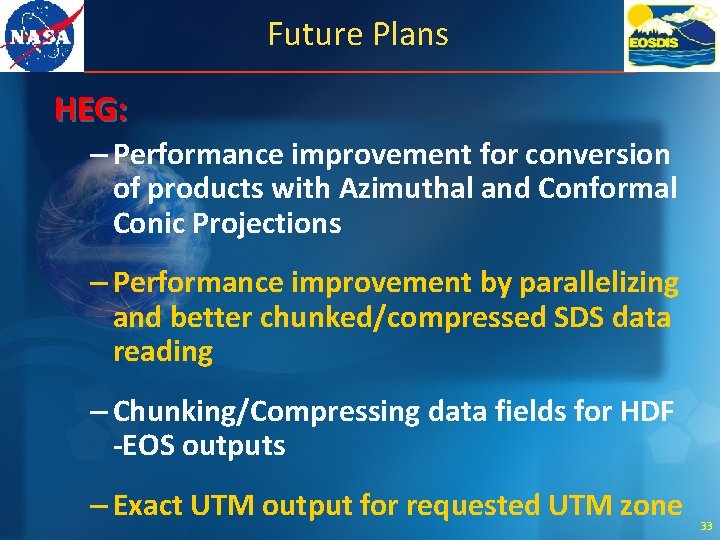 Future Plans HEG: – Performance improvement for conversion of products with Azimuthal and Conformal