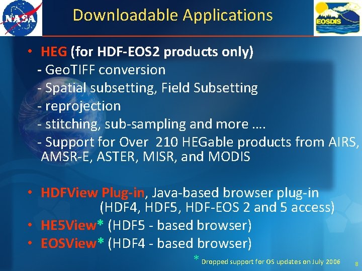 Downloadable Applications • HEG (for HDF-EOS 2 products only) - Geo. TIFF conversion -