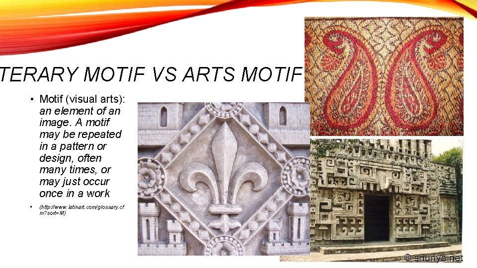 TERARY MOTIF VS ARTS MOTIF • Motif (visual arts): an element of an image.