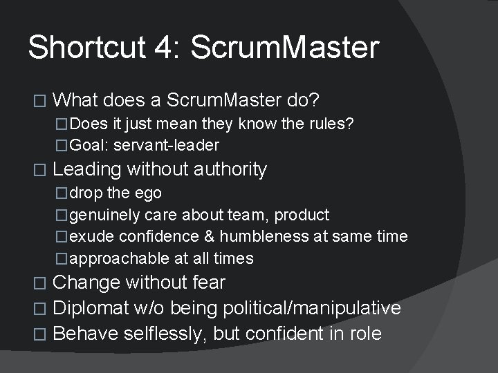 Shortcut 4: Scrum. Master � What does a Scrum. Master do? �Does it just