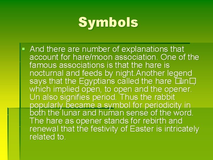 Symbols § And there are number of explanations that account for hare/moon association. One