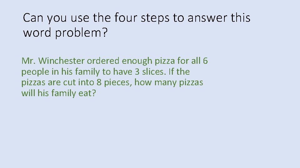 Can you use the four steps to answer this word problem? Mr. Winchester ordered