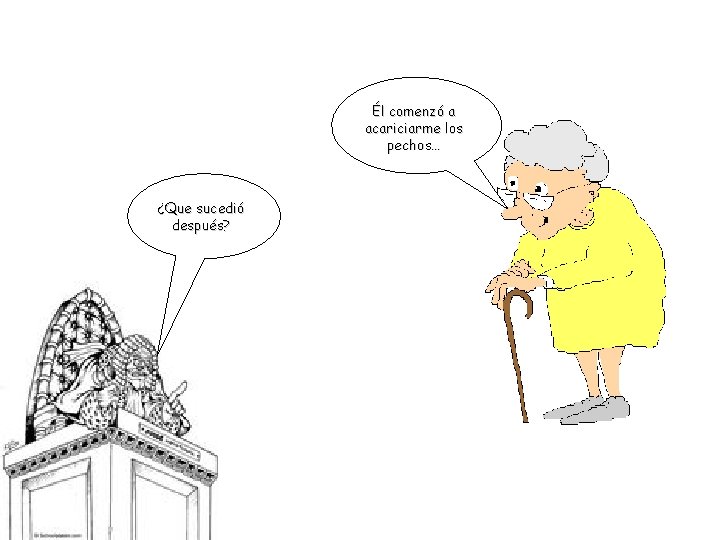 Él comenzó a acariciarme los pechos… ¿Que sucedió después? 