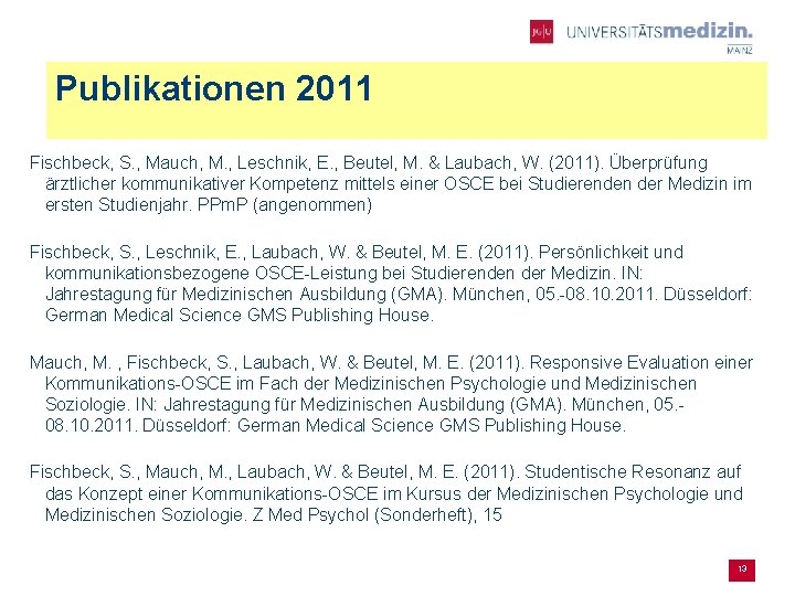 Publikationen 2011 Fischbeck, S. , Mauch, M. , Leschnik, E. , Beutel, M. &