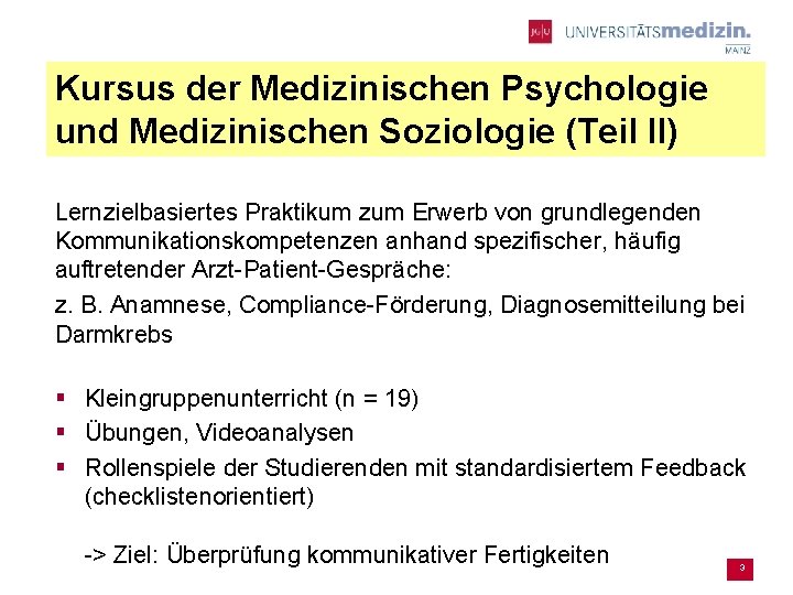 Kursus der Medizinischen Psychologie und Medizinischen Soziologie (Teil II) Lernzielbasiertes Praktikum zum Erwerb von