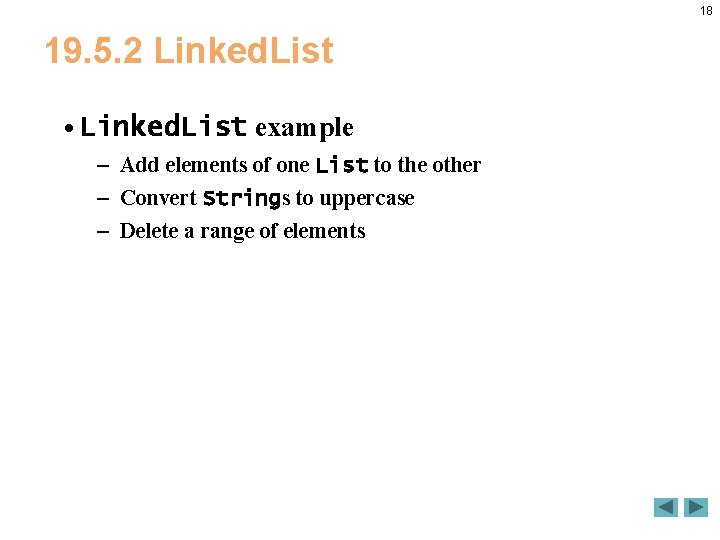 18 19. 5. 2 Linked. List • Linked. List example – Add elements of 18 19. 5. 2 Linked. List • Linked. List example – Add elements of