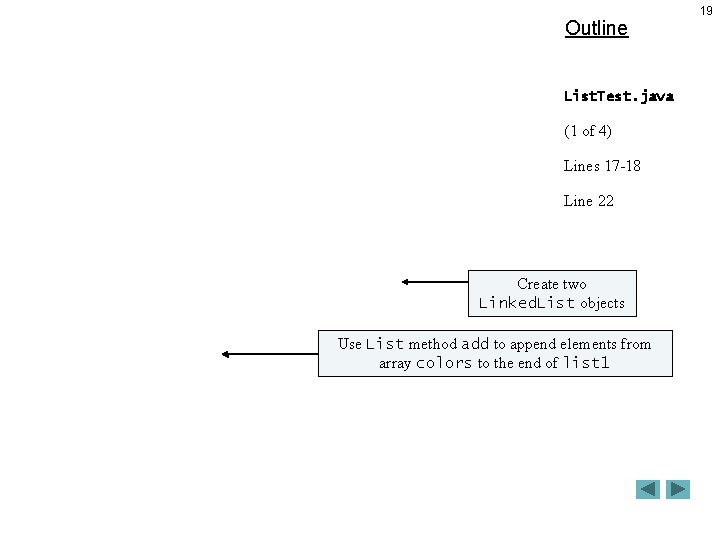 Outline List. Test. java (1 of 4) Lines 17 -18 Line 22 Create two Outline List. Test. java (1 of 4) Lines 17 -18 Line 22 Create two