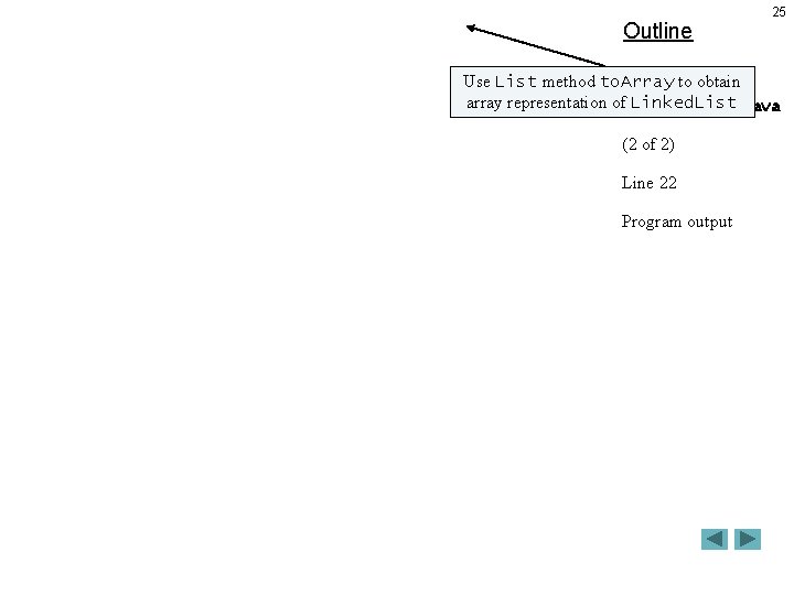 Outline 25 Use List method to. Array to obtain array representation of. Using. To. Outline 25 Use List method to. Array to obtain array representation of. Using. To.
