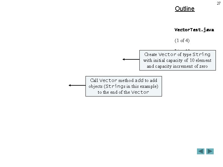 Outline Vector. Test. java (1 of 4) Line 12 Create Vector of type String Outline Vector. Test. java (1 of 4) Line 12 Create Vector of type String