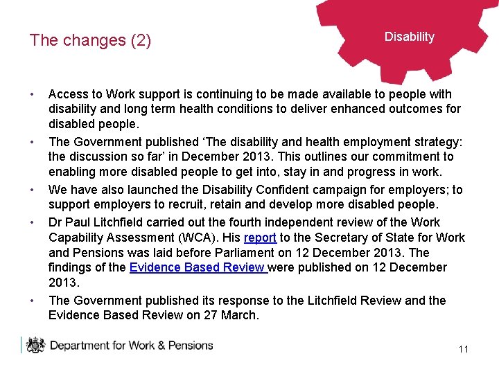The changes (2) • • • Disability Access to Work support is continuing to