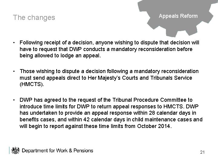 The changes Appeals Reform • Following receipt of a decision, anyone wishing to dispute